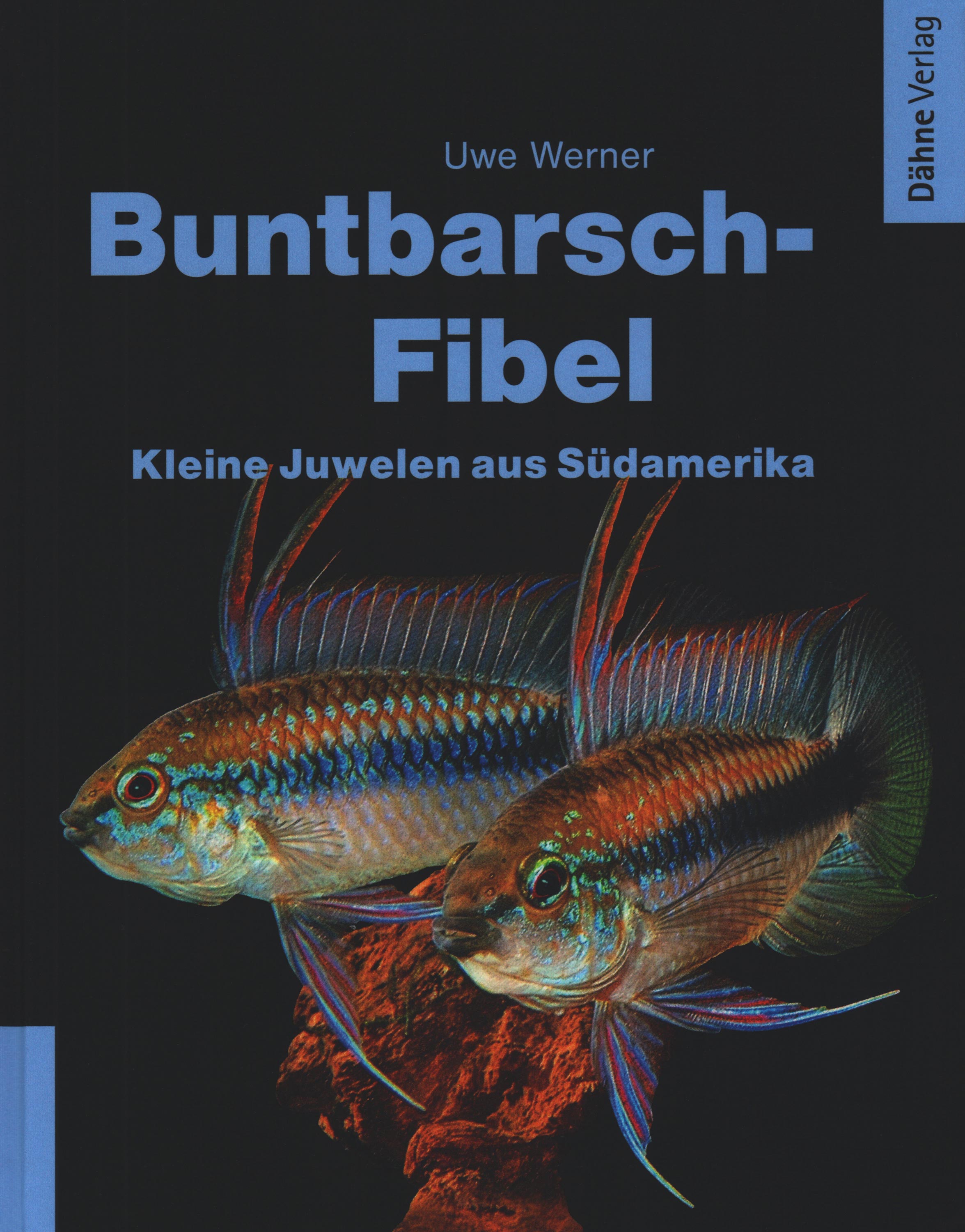 Buntbarsch-Fibel Südamerika / Uwe Werner